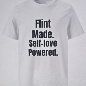 Flint Made. Self-love Powered.